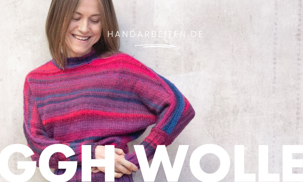 ggh Wolle - die beliebte Premium Marke aus dem Norden - Handarbeiten